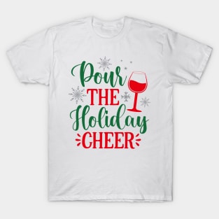 Pour the Holiday Cheer T-Shirt